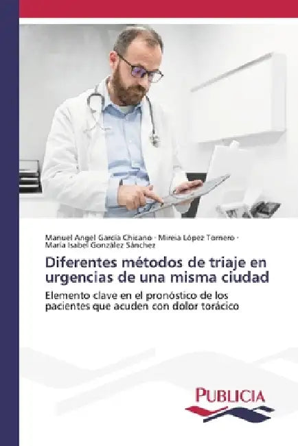Diferentes métodos de triaje en urgencias de una misma ciudad by Manuel Ángel García Chicano, Mireia López Tornero, María Isabel González Sánchez