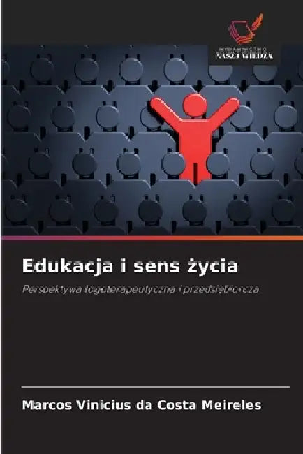 Edukacja i sens życia by Marcos Vinicius Da Costa Meireles