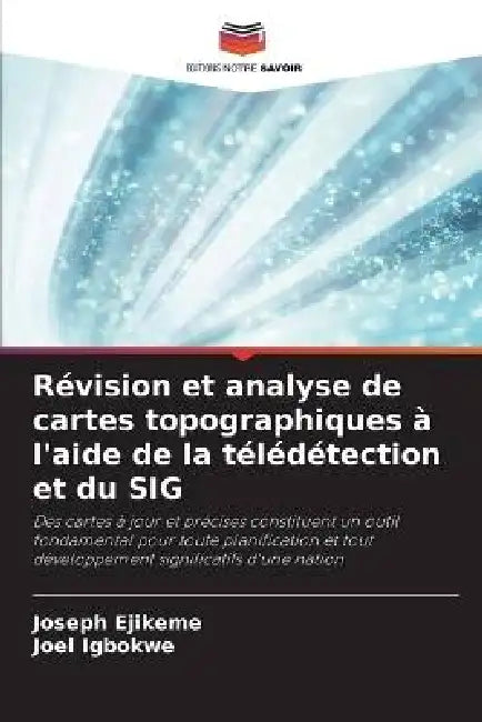 Révision et analyse de cartes topographiques à l'aide de la télédétection et du SIG by Joseph Ejikeme, Joel Igbokwe