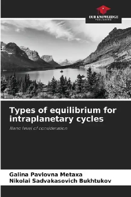 Types of equilibrium for intraplanetary cycles by Galina Pavlovna Metaxa, Nikolai Sadvakasovich Bukhtukov