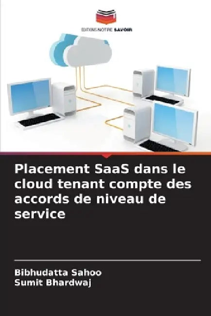 Placement SaaS dans le cloud tenant compte des accords de niveau de service by Bibhudatta Sahoo, Sumit Bhardwaj