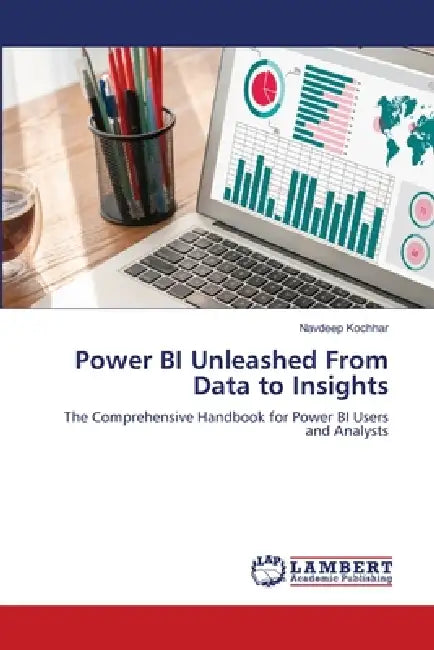 Power BI Unleashed From Data to Insights by Navdeep Kochhar