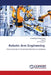 Robotic Arm Engineering by Arivazhagan Ranganathan, Harini P, Hari Prasath D