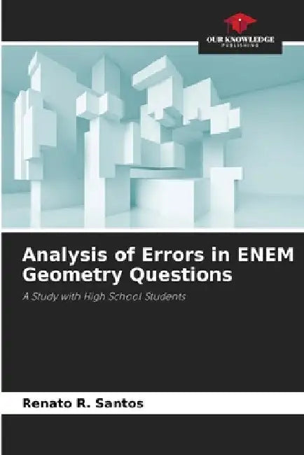 Analysis of Errors in ENEM Geometry Questions by Renato R. Santos