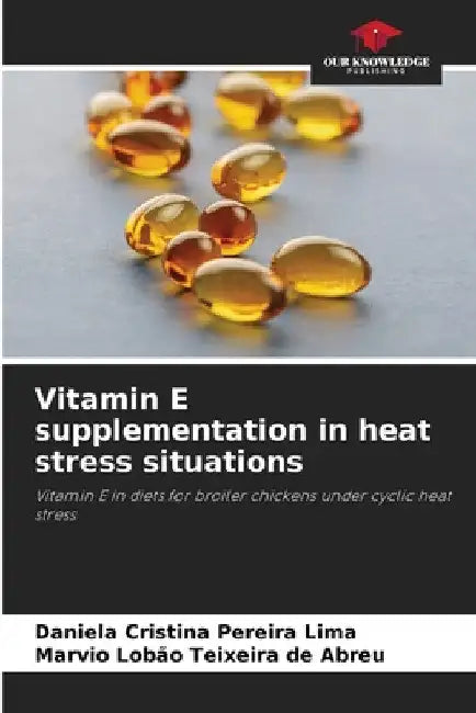 Vitamin E supplementation in heat stress situations by Daniela Cristina Pereira Lima