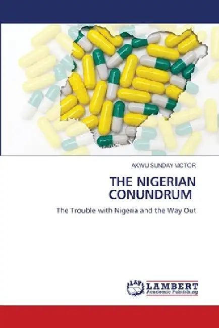 The Nigerian Conundrum by Akwu Sunday Victor