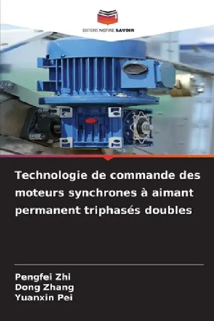 Technologie de commande des moteurs synchrones à aimant permanent triphasés doubles by Pengfei Zhi