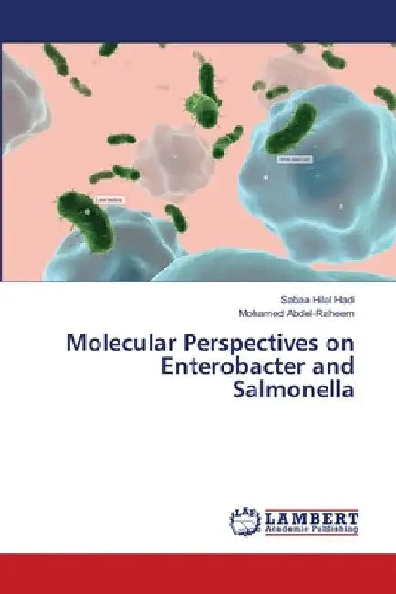 Molecular Perspectives on Enterobacter and Salmonella by Sabaa Hilal Hadi