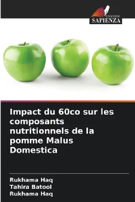 Impact du 60co sur les composants nutritionnels de la pomme Malus Domestica by Tahira Batool, Rukhama Haq