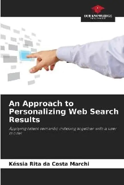 An Approach to Personalizing Web Search Results by Késsia Rita Da Costa Marchi