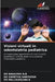 Visioni virtuali in odontoiatria pediatrica by Nagaveni N. B., Shwetha Santhosh, Mallikarjuna K