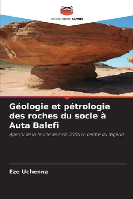 Géologie et pétrologie des roches du socle à Auta Balefi by Eze Uchenna