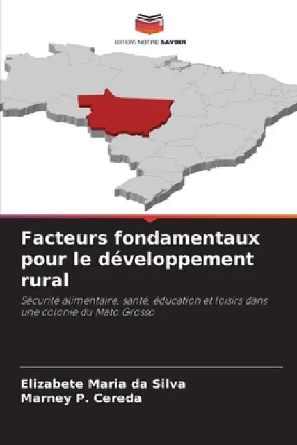 Facteurs fondamentaux pour le développement rural by Elizabete Maria Da Silva