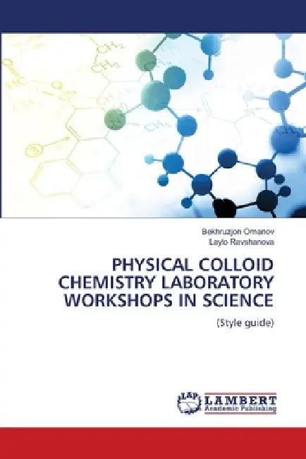 Physical Colloid Chemistry Laboratory Workshops in Science by Bekhruzjon Omanov, Laylo Ravshanova