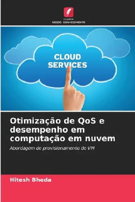 Otimização de QoS e desempenho em computação em nuvem by Hitesh Bheda