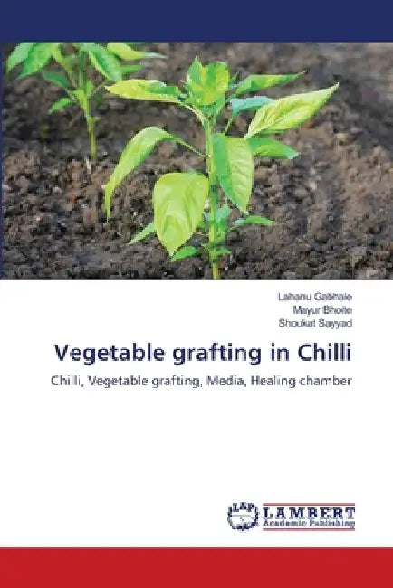Vegetable grafting in Chilli by Lahanu Gabhale, Mayur Bhoite, Shoukat Sayyad