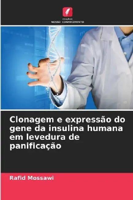 Clonagem e expressão do gene da insulina humana em levedura de panificação by Rafid Mossawi