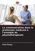 La communication dans la profession médicale à l'exemple du physiothérapeute by Anna Matyja