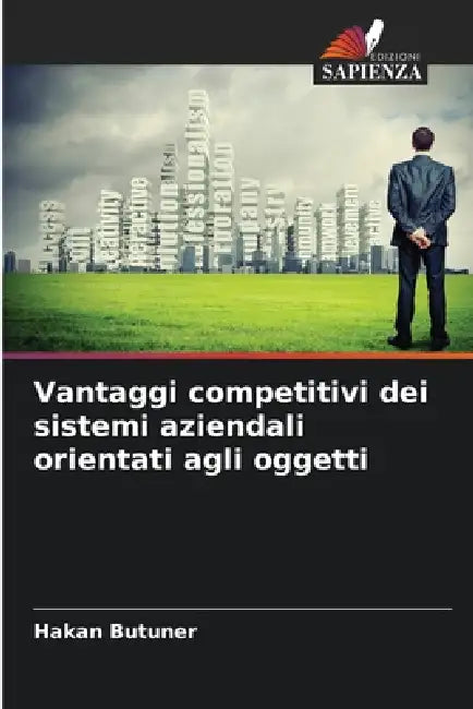 Vantaggi competitivi dei sistemi aziendali orientati agli oggetti by Hakan Butuner