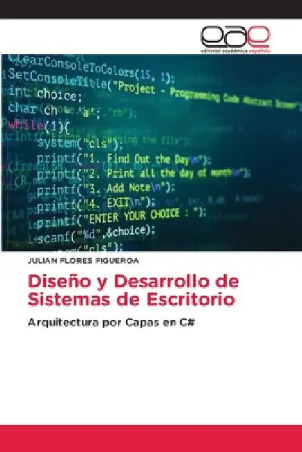 Diseño y Desarrollo de Sistemas de Escritorio by Julian Flores Figueroa