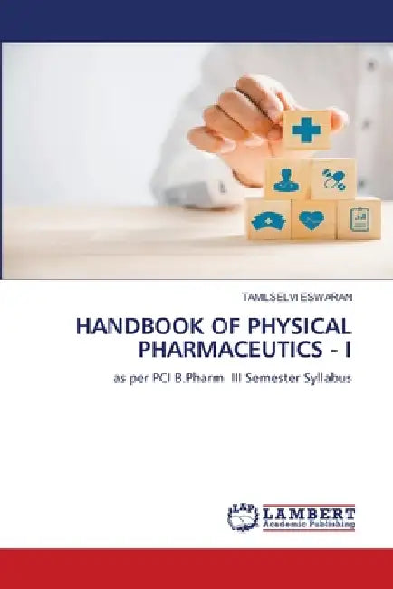 Handbook of Physical Pharmaceutics - I by Tamilselvi Eswaran