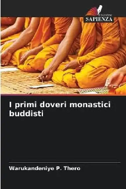 I primi doveri monastici buddisti by Warukandeniye P. Thero