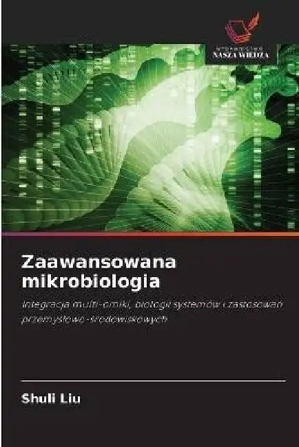 Zaawansowana mikrobiologia by Shuli Liu