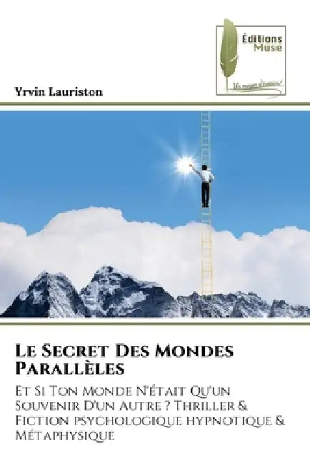 Le Secret Des Mondes Parallèles by Yrvin Lauriston
