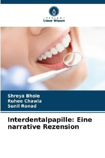 Interdentalpapille: Eine narrative Rezension by Shreya Bhole
