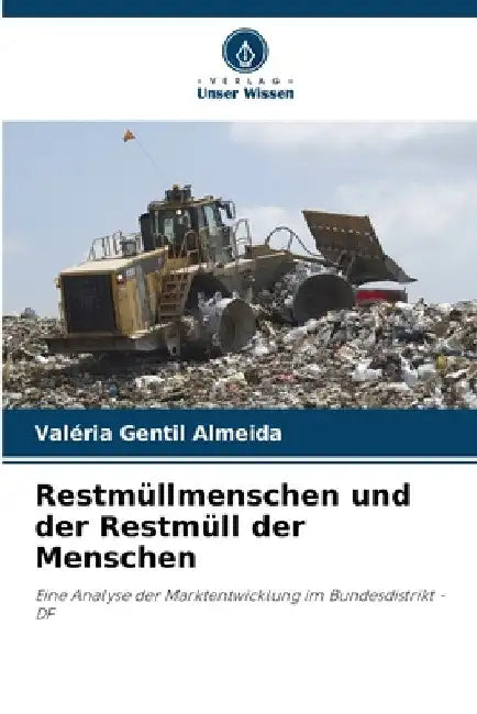 Restmüllmenschen und der Restmüll der Menschen by Valéria Gentil Almeida