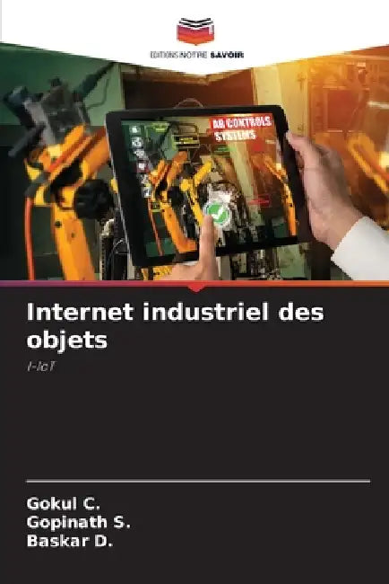 Internet industriel des objets by Gokul C, Gopinath S, Baskar D