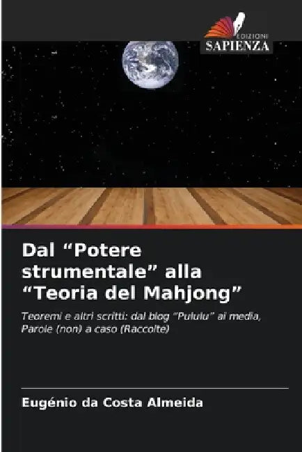 Dal "Potere strumentale" alla "Teoria del Mahjong" by Eugénio Da Costa Almeida