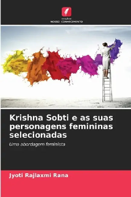 Krishna Sobti e as suas personagens femininas selecionadas by Jyoti Rajlaxmi Rana