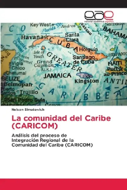La comunidad del Caribe (CARICOM) by Nelson Simatovich