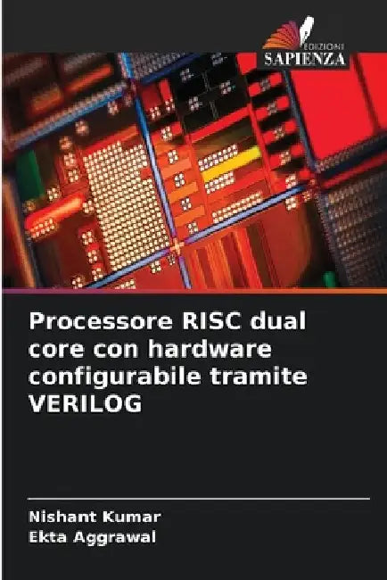 Processore RISC dual core con hardware configurabile tramite VERILOG by Nishant Kumar