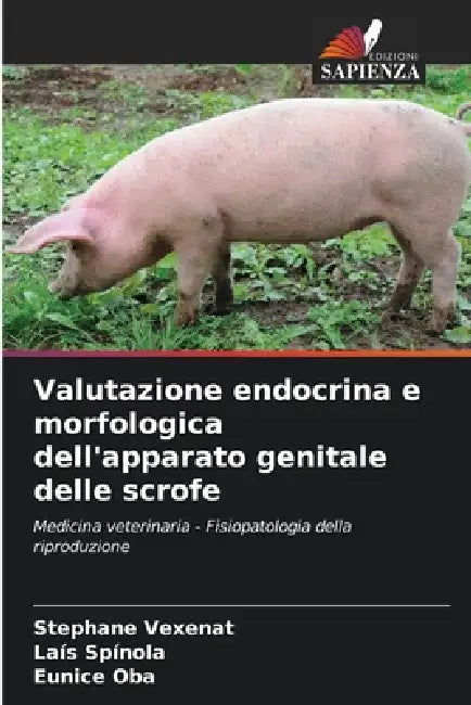 Valutazione endocrina e morfologica dell'apparato genitale delle scrofe by Stephane Vexenat, Laís Spínola, Eunice Oba