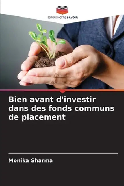 Bien avant d'investir dans des fonds communs de placement by Monika Sharma