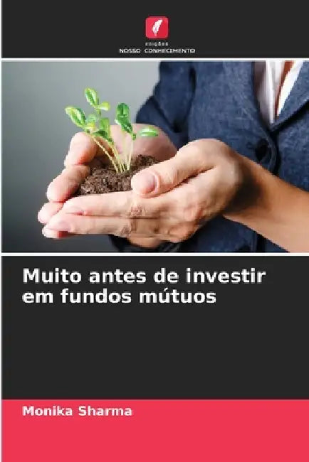 Muito antes de investir em fundos mútuos by Monika Sharma