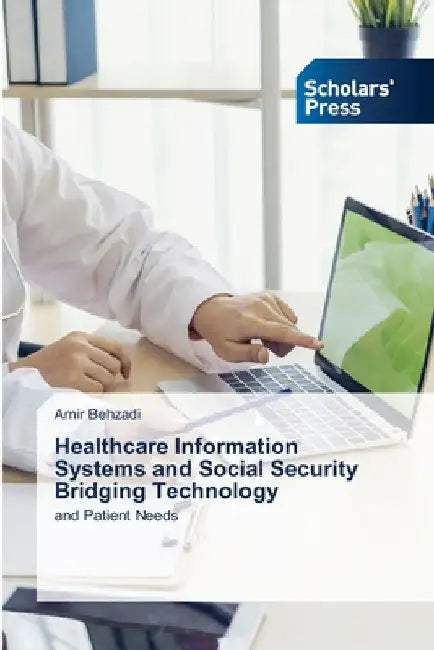 Healthcare Information Systems and Social Security Bridging Technology by Amir Behzadi