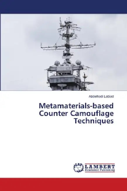 Metamaterials-based Counter Camouflage Techniques by Abdelhadi Labiad