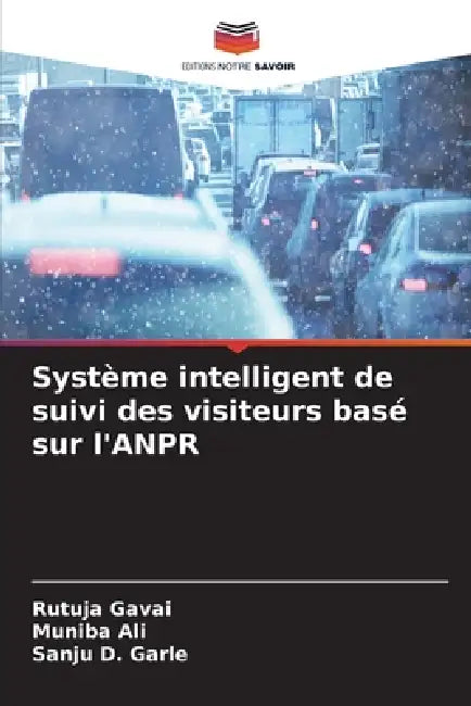 Système intelligent de suivi des visiteurs basé sur l'ANPR by Rutuja Gavai, Muniba Ali, Sanju D. Garle