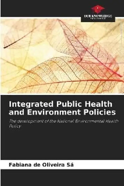 Integrated Public Health and Environment Policies by Fabiana de Oliveira Sá