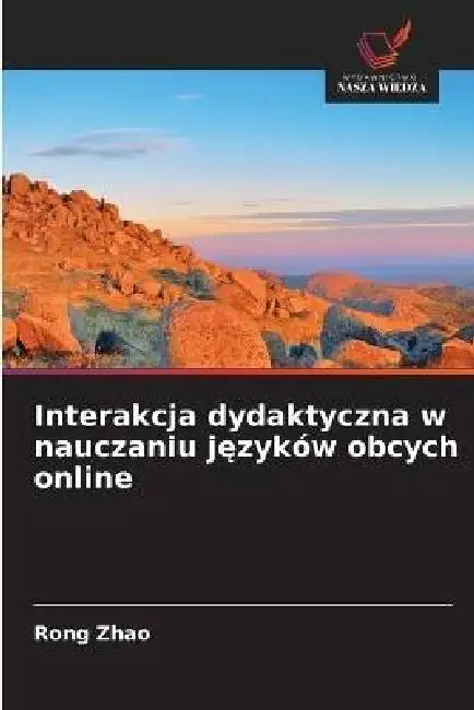 Interakcja dydaktyczna w nauczaniu języków obcych online by Rong Zhao