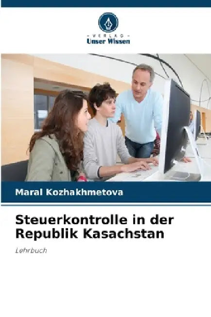 Steuerkontrolle in der Republik Kasachstan by Maral Kozhakhmetova
