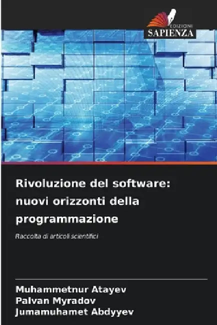 Rivoluzione del software: nuovi orizzonti della programmazione by Muhammetnur Atayev, Palvan Myradov, Jumamuhamet Abdyyev