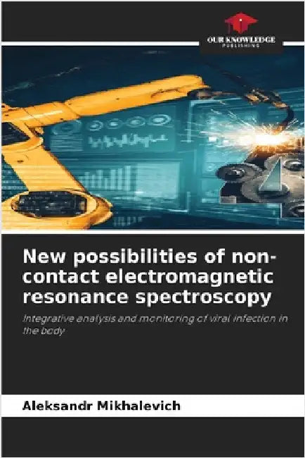 New possibilities of non-contact electromagnetic resonance spectroscopy by Aleksandr Mikhalevich