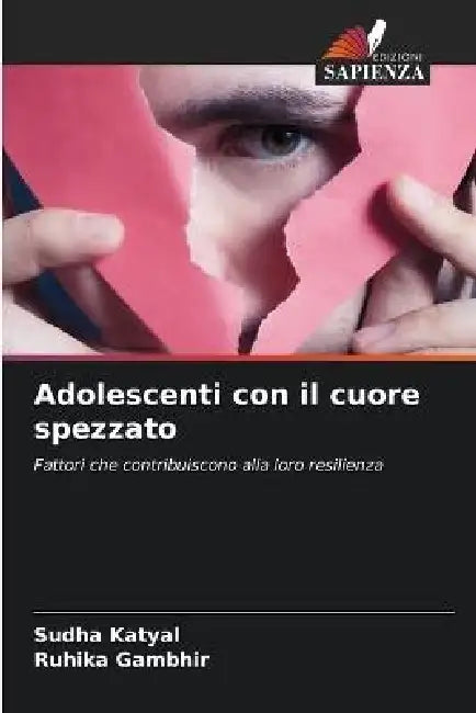 Adolescenti con il cuore spezzato by Sudha Katyal, Ruhika Gambhir