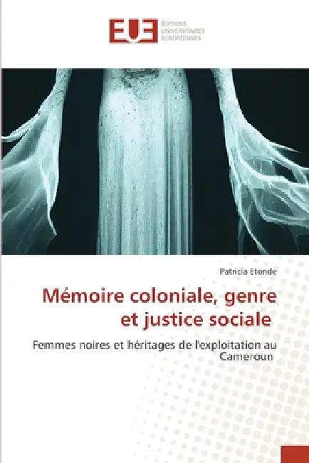 Mémoire coloniale, genre et justice sociale by Patricia Etonde