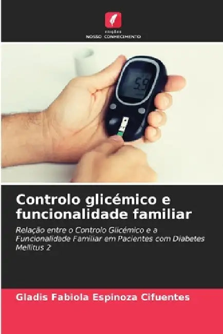 Controlo glicémico e funcionalidade familiar by Gladis Fabiola Espinoza Cifuentes