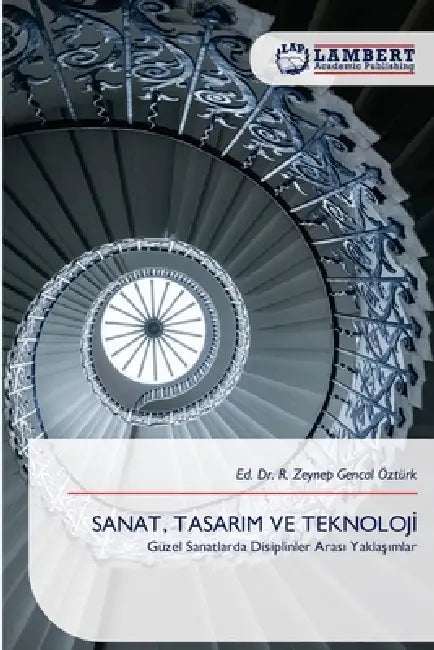 Sanat, Tasarim Ve Teknolojİ by Ed R. Zeynep Gencal Öztürk